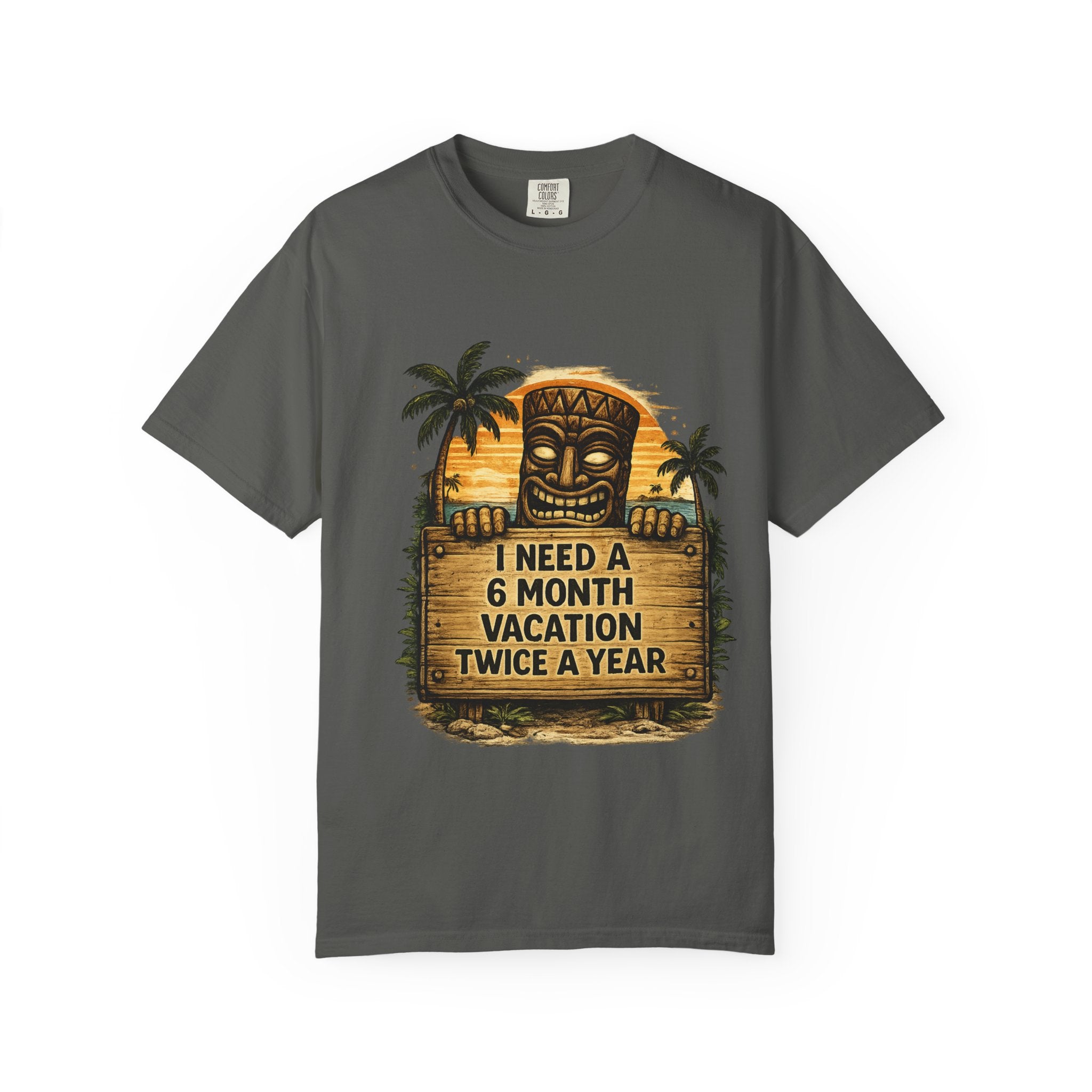 Need a 6 Month Vacation Twice a Year T-Shirt — Tropical Tiki Beach Tee