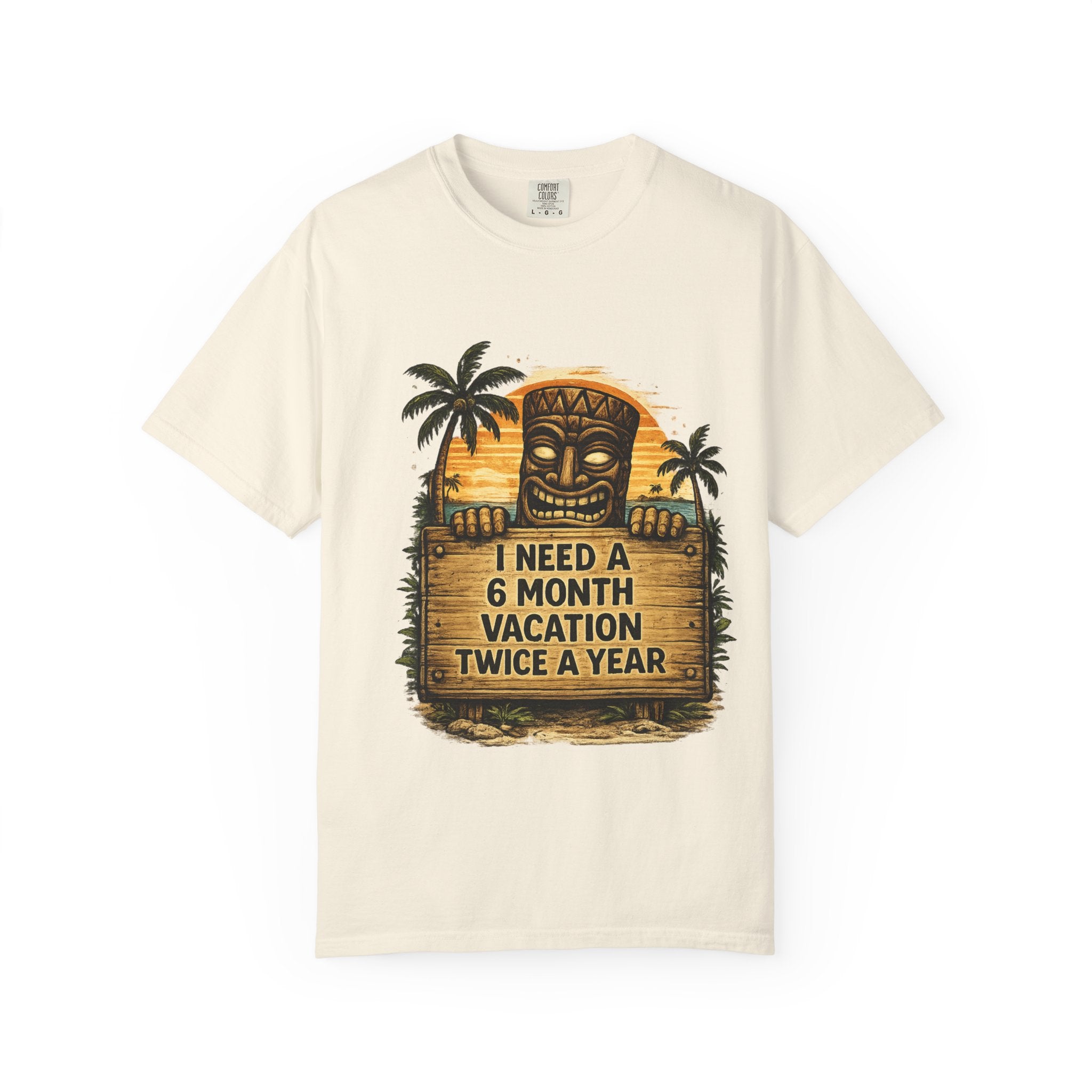 Need a 6 Month Vacation Twice a Year T-Shirt — Tropical Tiki Beach Tee