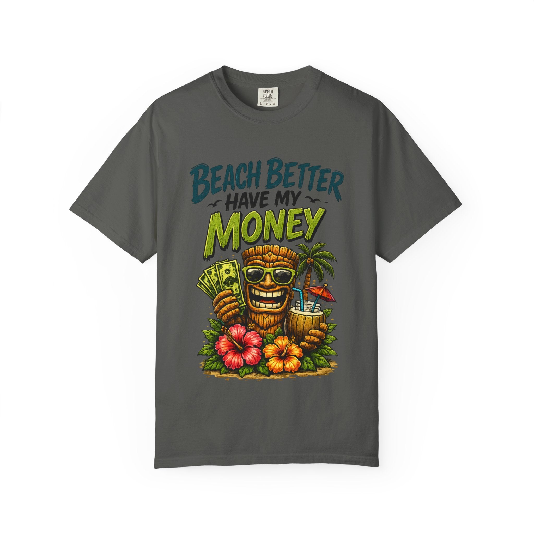 Beach Better Have My Money T-Shirt — Tropical Tiki Beach Tee