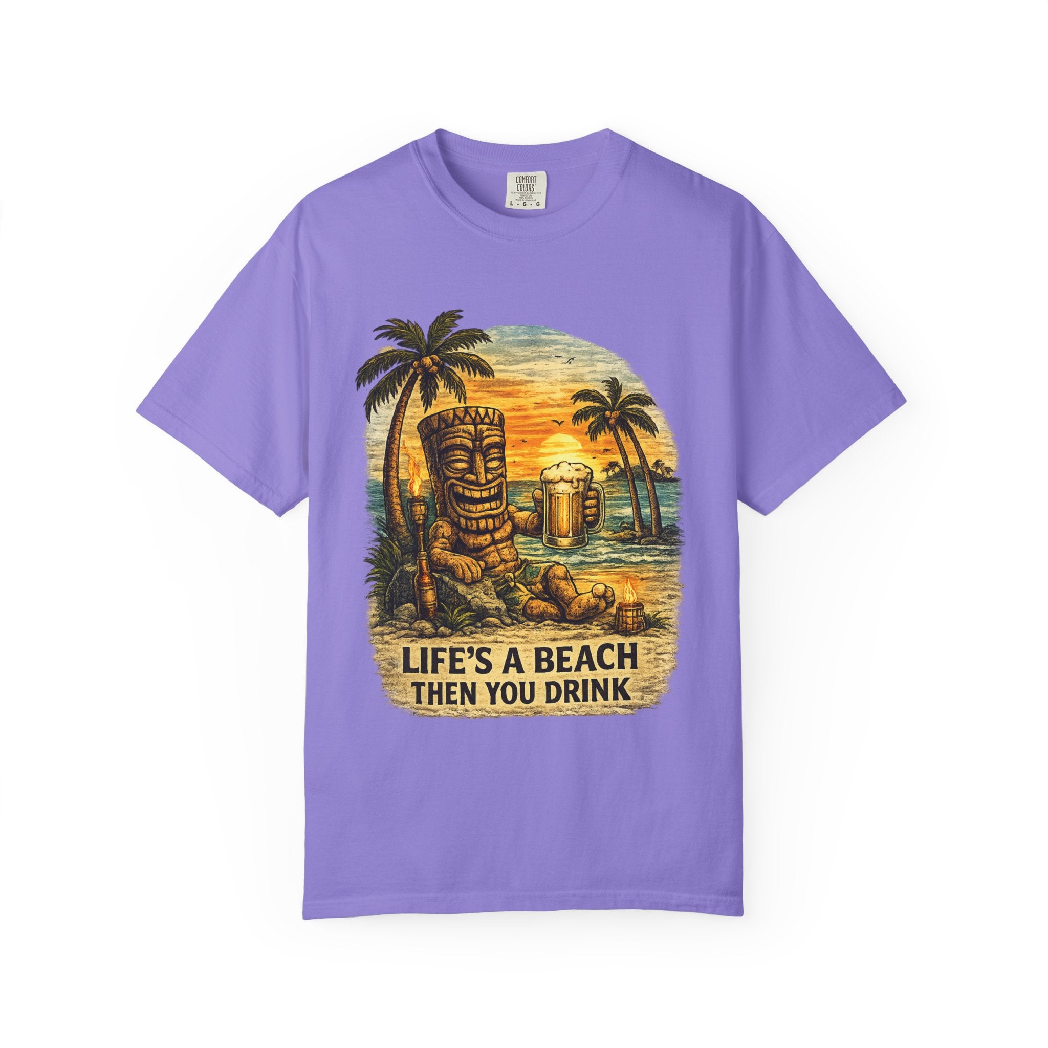 Life's A Beach Then You Drink T-Shirt — Tropical Tiki Beach Tee