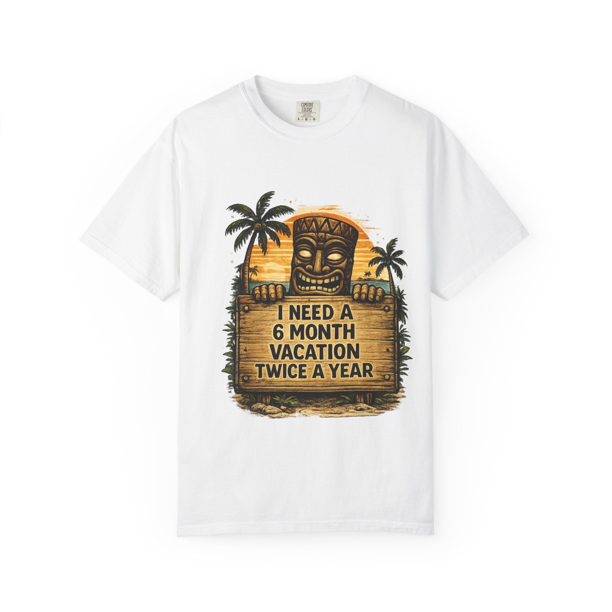 Need a 6 Month Vacation Twice a Year T-Shirt — Tropical Tiki Beach Tee
