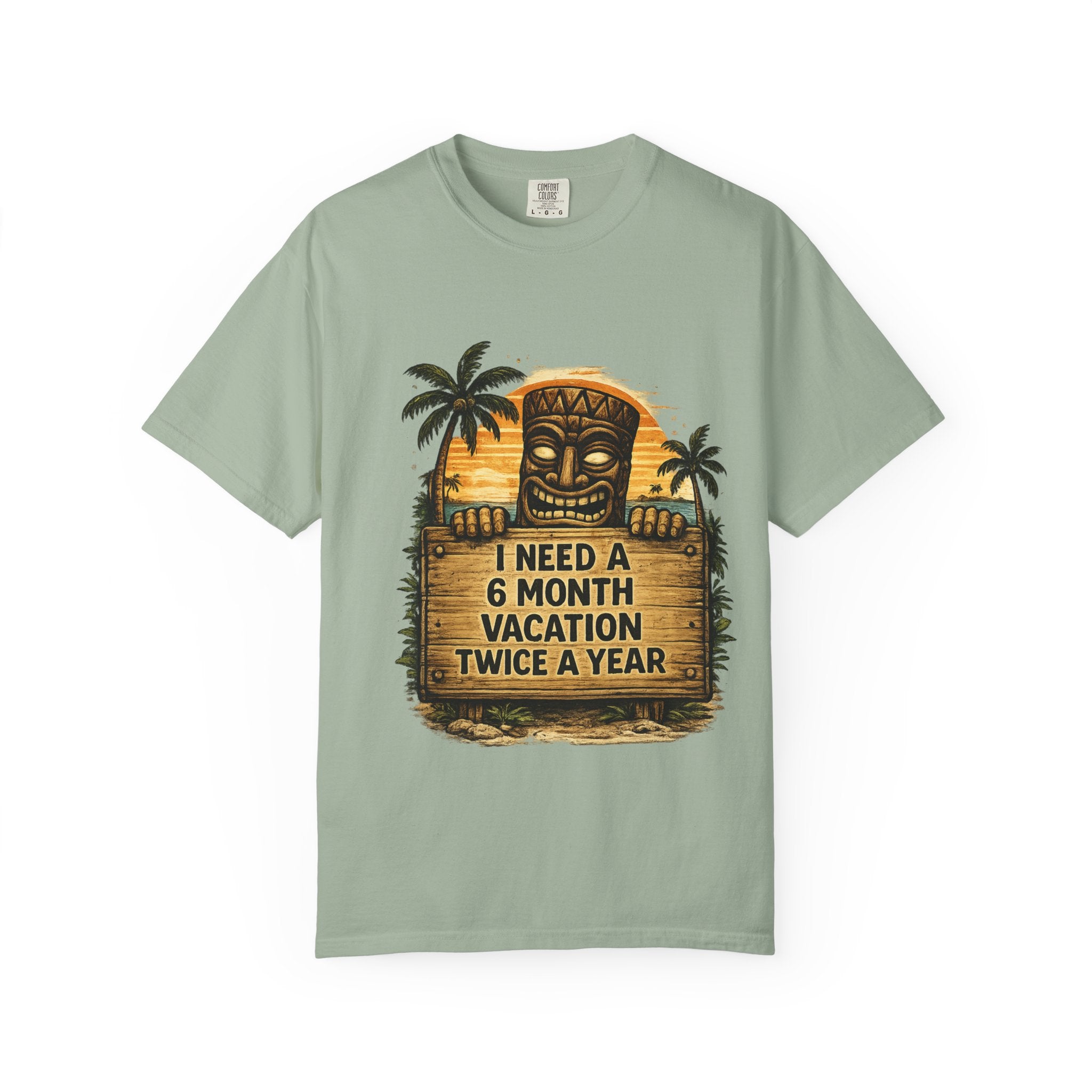 Need a 6 Month Vacation Twice a Year T-Shirt — Tropical Tiki Beach Tee