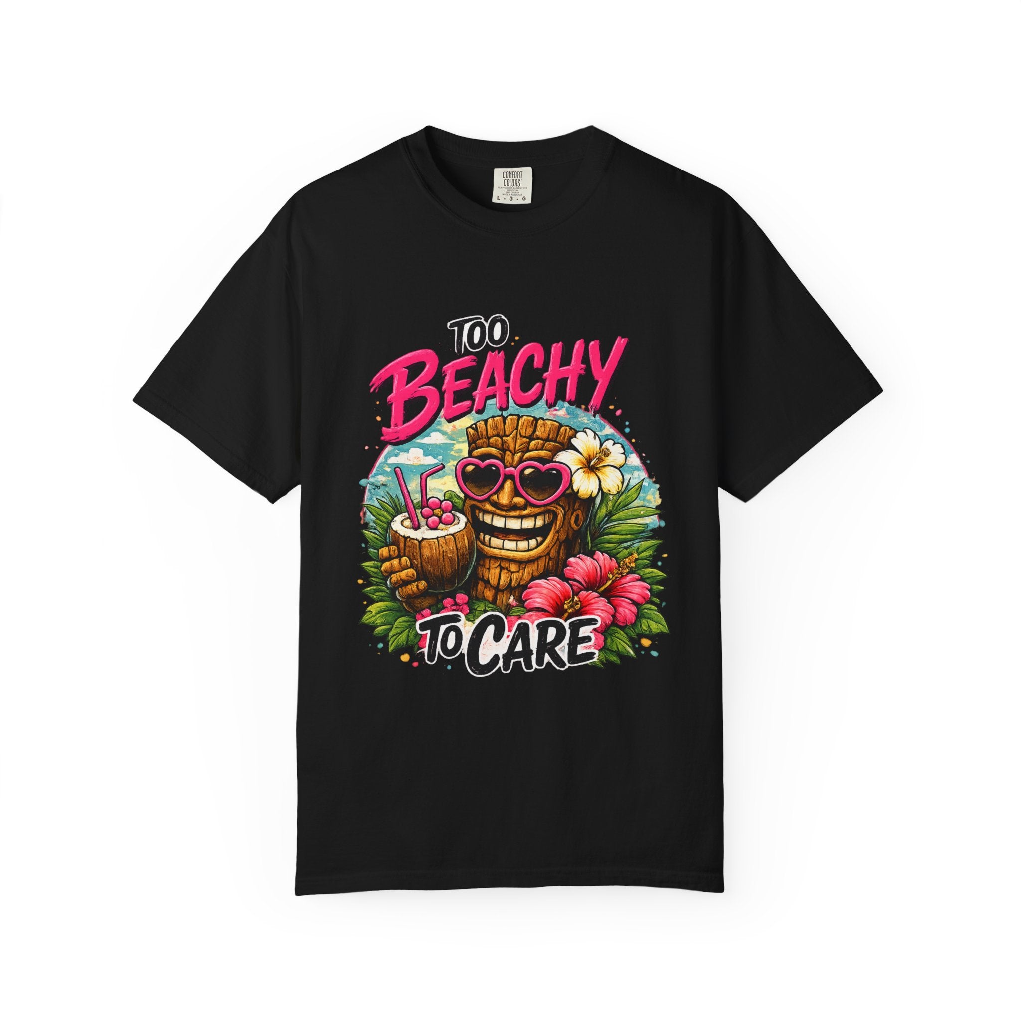 Too Beachy to Care  T-Shirt — Tropical Tiki Beach Tee