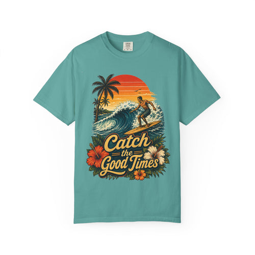 Catch the Good Times T-Shirt — Tropical Tiki Beach Tee