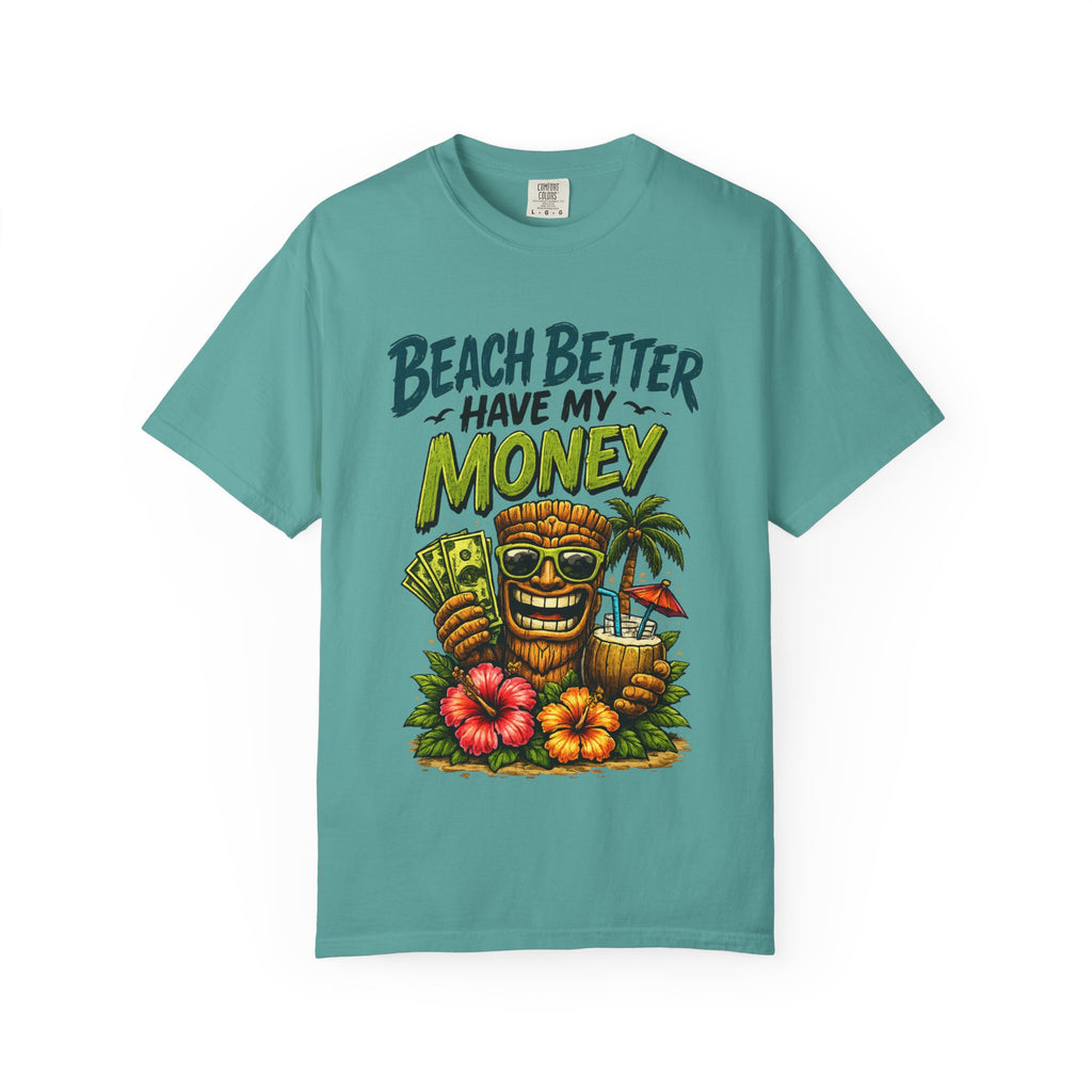 Beach Better Have My Money T-Shirt — Tropical Tiki Beach Tee