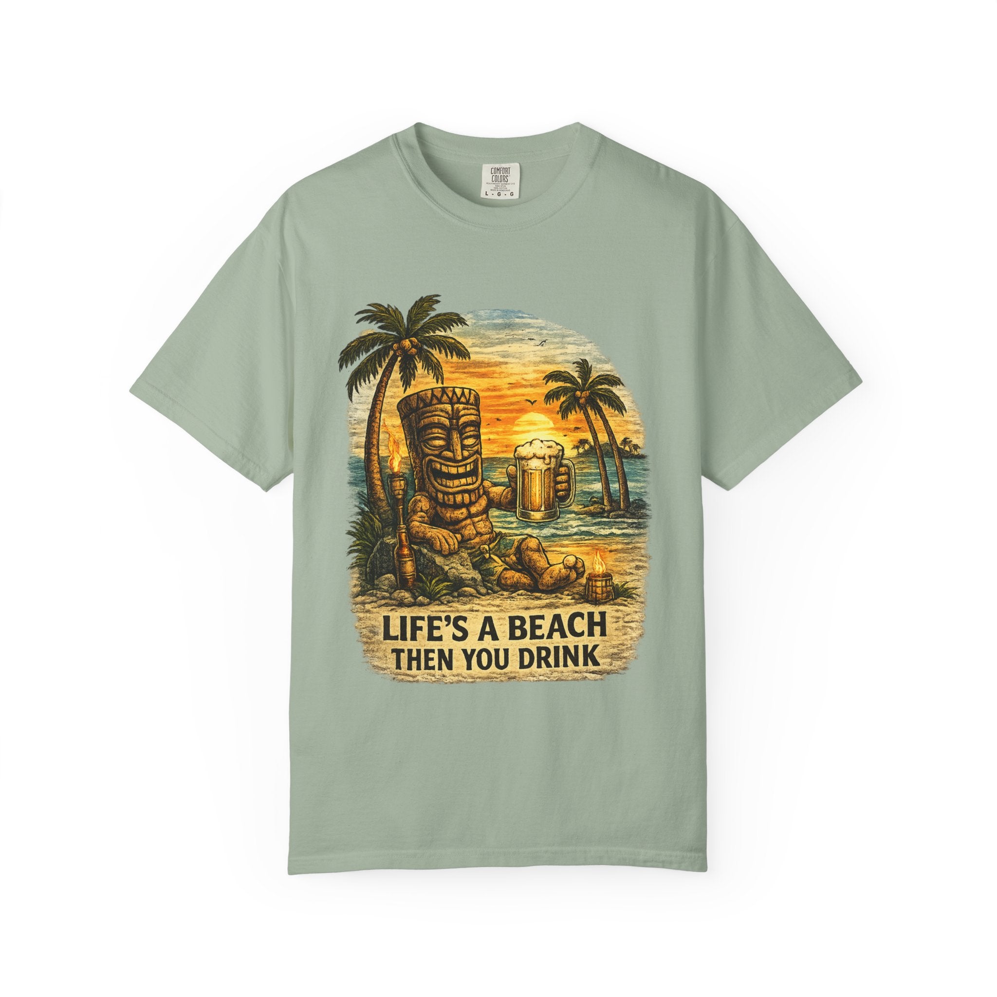 Life's A Beach Then You Drink T-Shirt — Tropical Tiki Beach Tee
