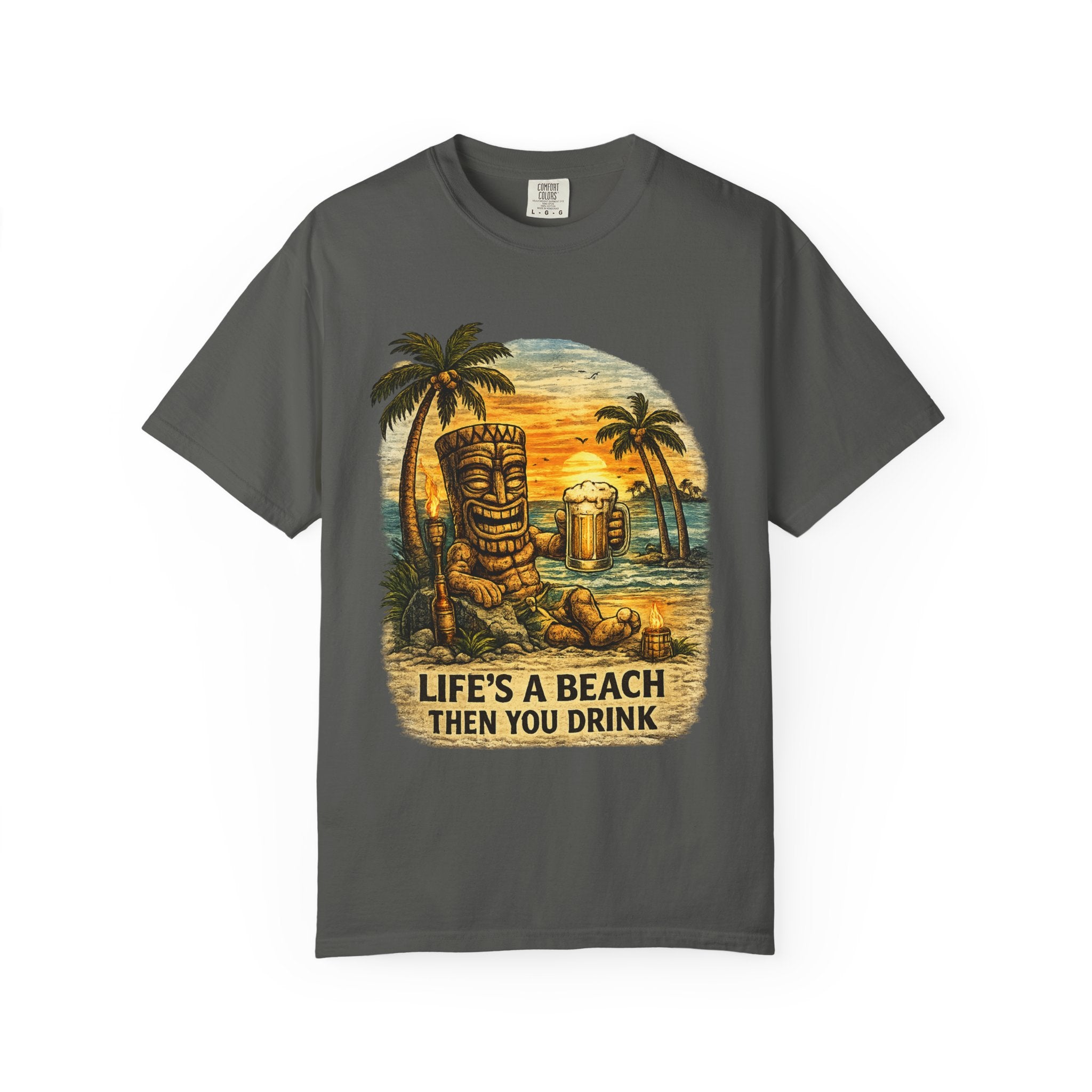 Life's A Beach Then You Drink T-Shirt — Tropical Tiki Beach Tee