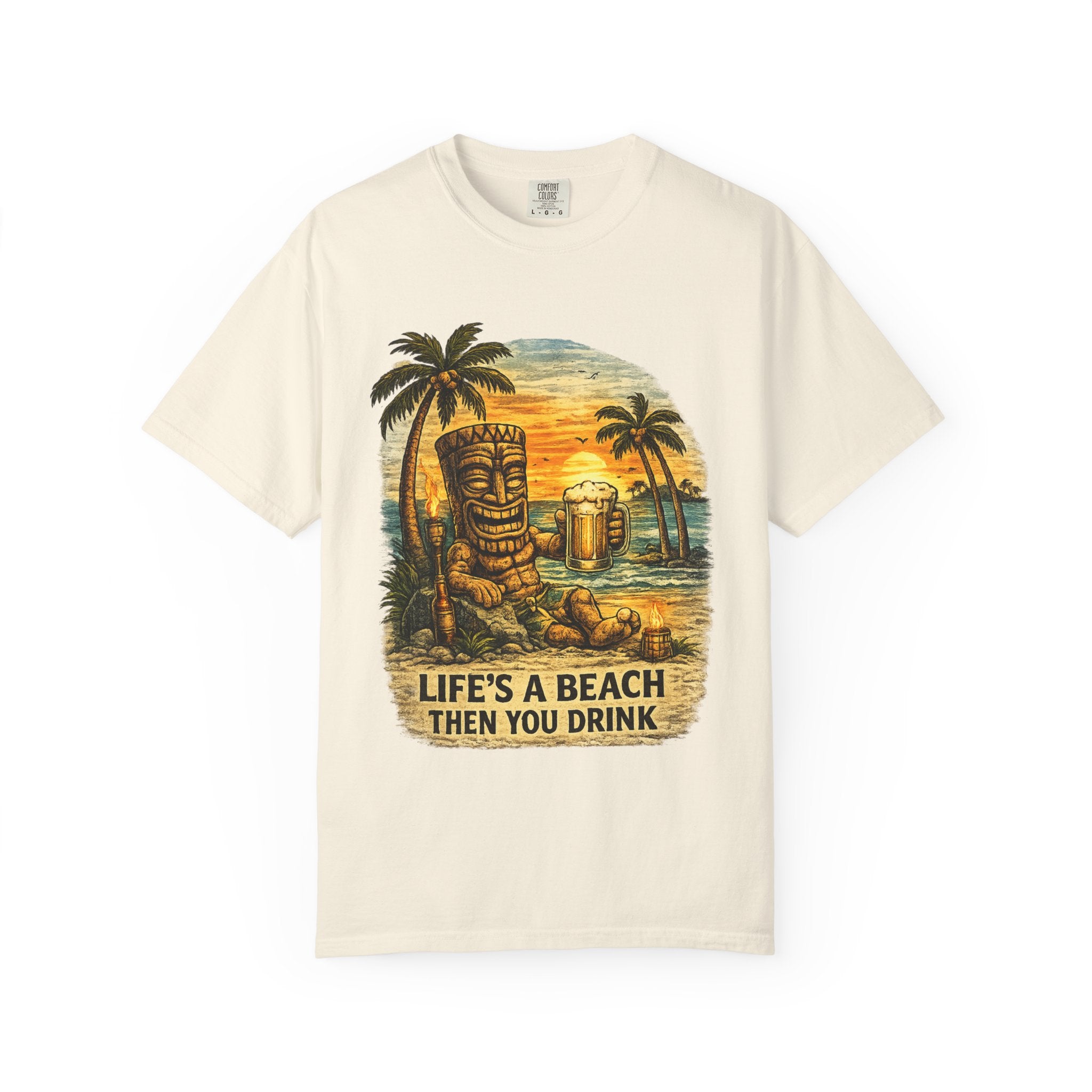 Life's A Beach Then You Drink T-Shirt — Tropical Tiki Beach Tee