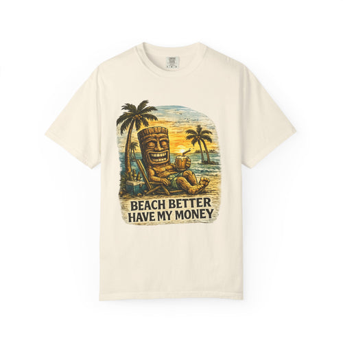 Beach Better Have My Money 2 T-Shirt — Tropical Tiki Beach Tee