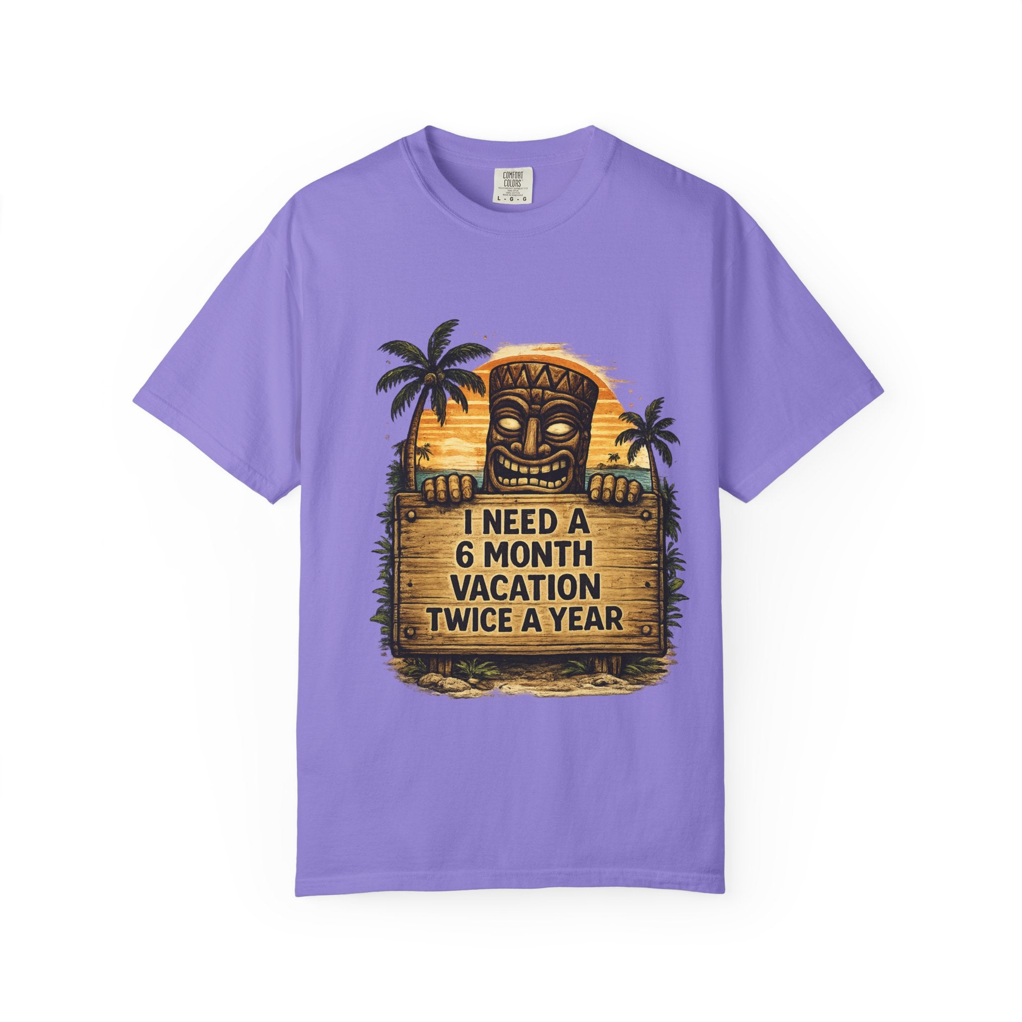 Need a 6 Month Vacation Twice a Year T-Shirt — Tropical Tiki Beach Tee