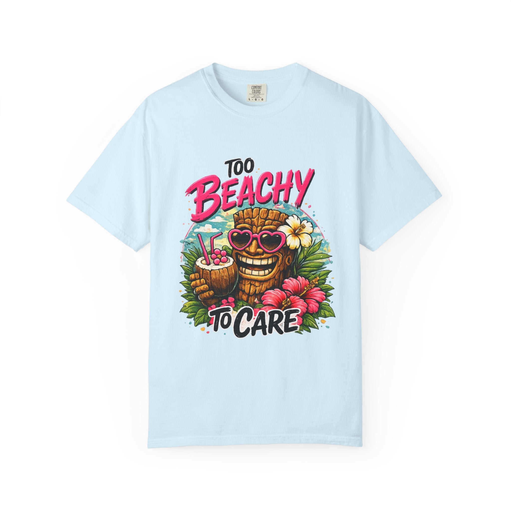 Too Beachy to Care  T-Shirt — Tropical Tiki Beach Tee