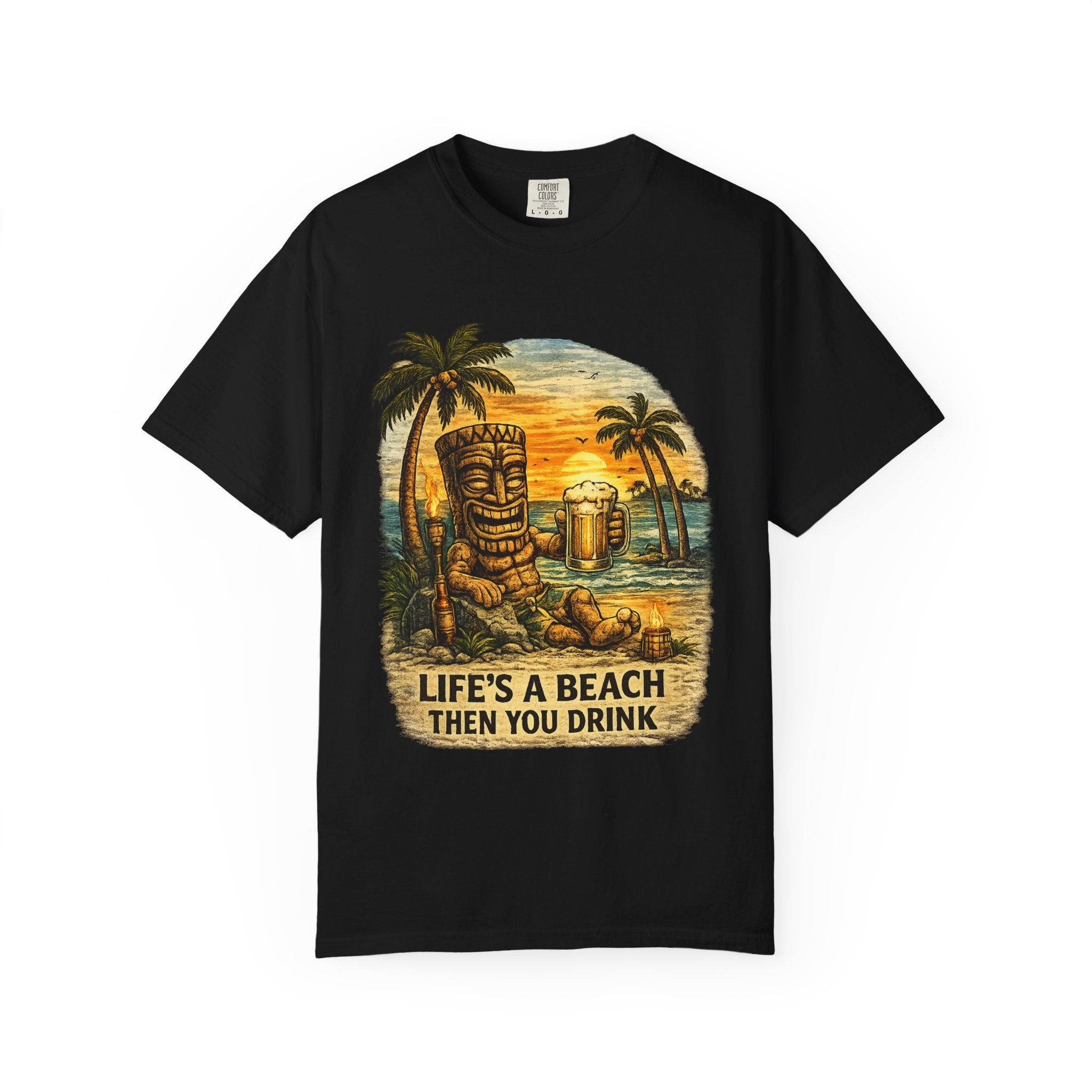 Life's A Beach Then You Drink T-Shirt — Tropical Tiki Beach Tee