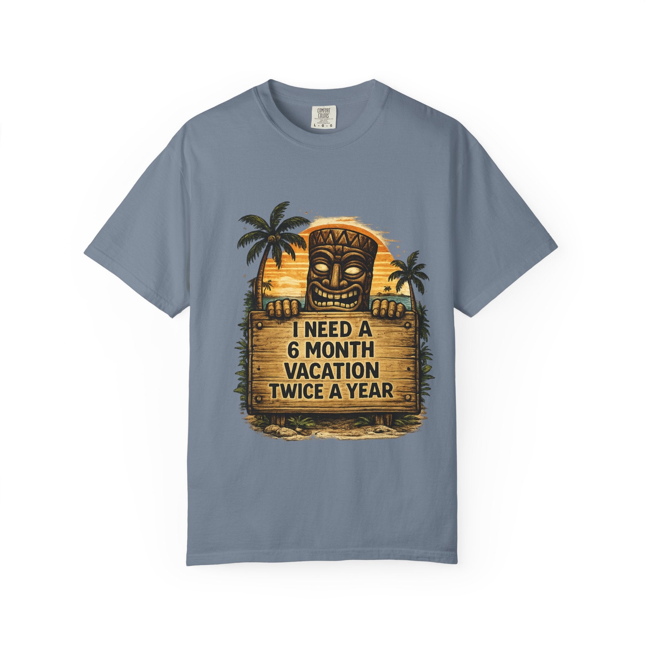 Need a 6 Month Vacation Twice a Year T-Shirt — Tropical Tiki Beach Tee