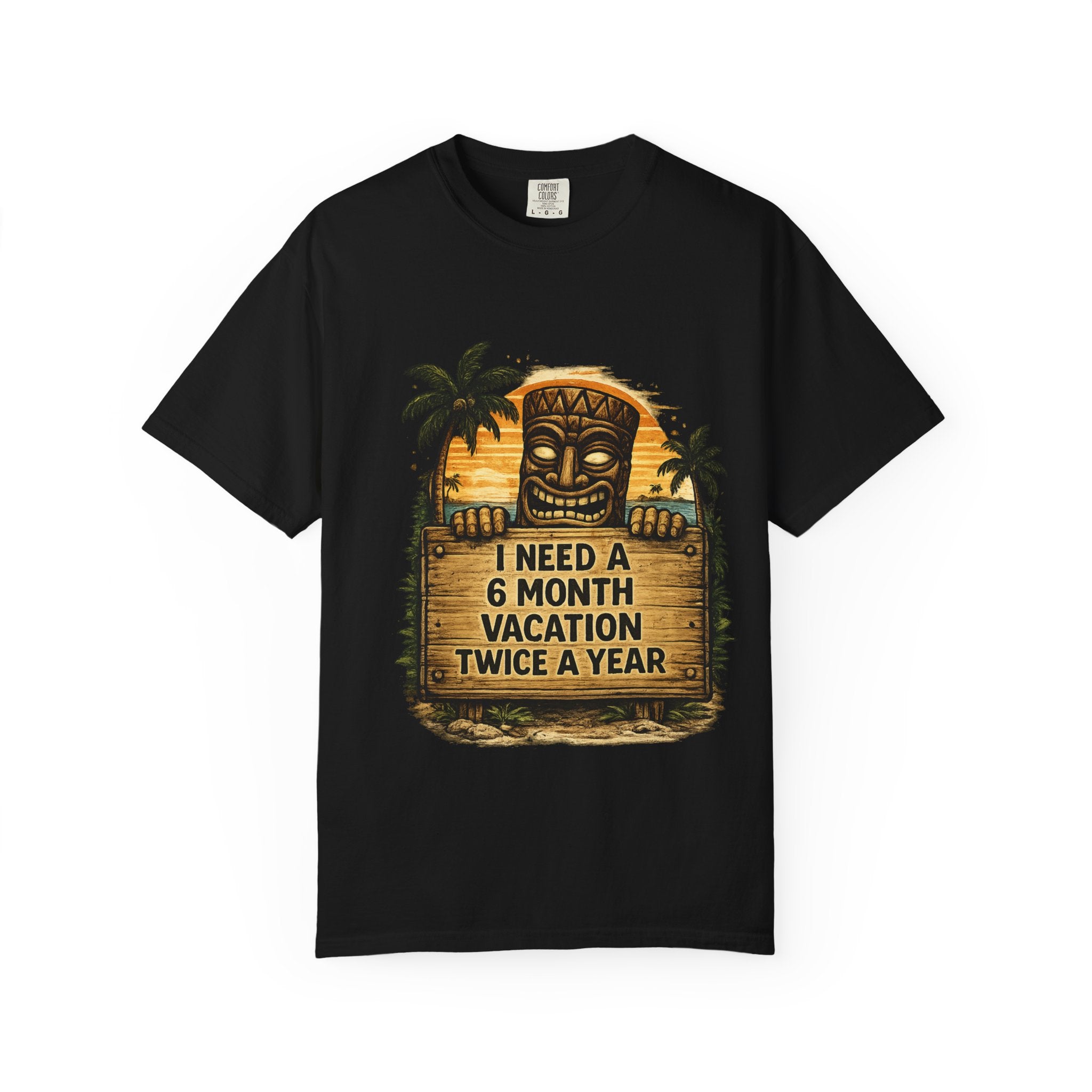 Need a 6 Month Vacation Twice a Year T-Shirt — Tropical Tiki Beach Tee