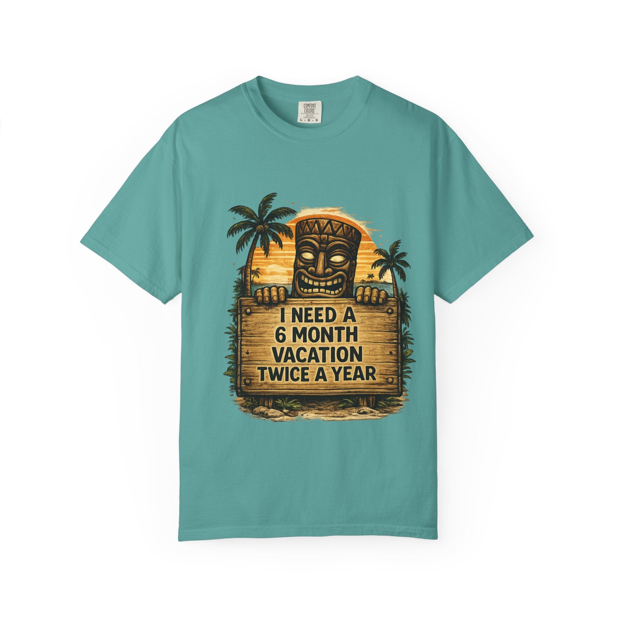 Need a 6 Month Vacation Twice a Year T-Shirt — Tropical Tiki Beach Tee